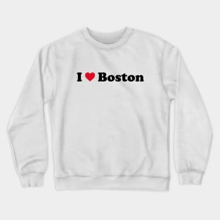 I Love Boston Crewneck Sweatshirt